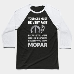 Your Car Must Be Very Fast Baseball T-Shirt